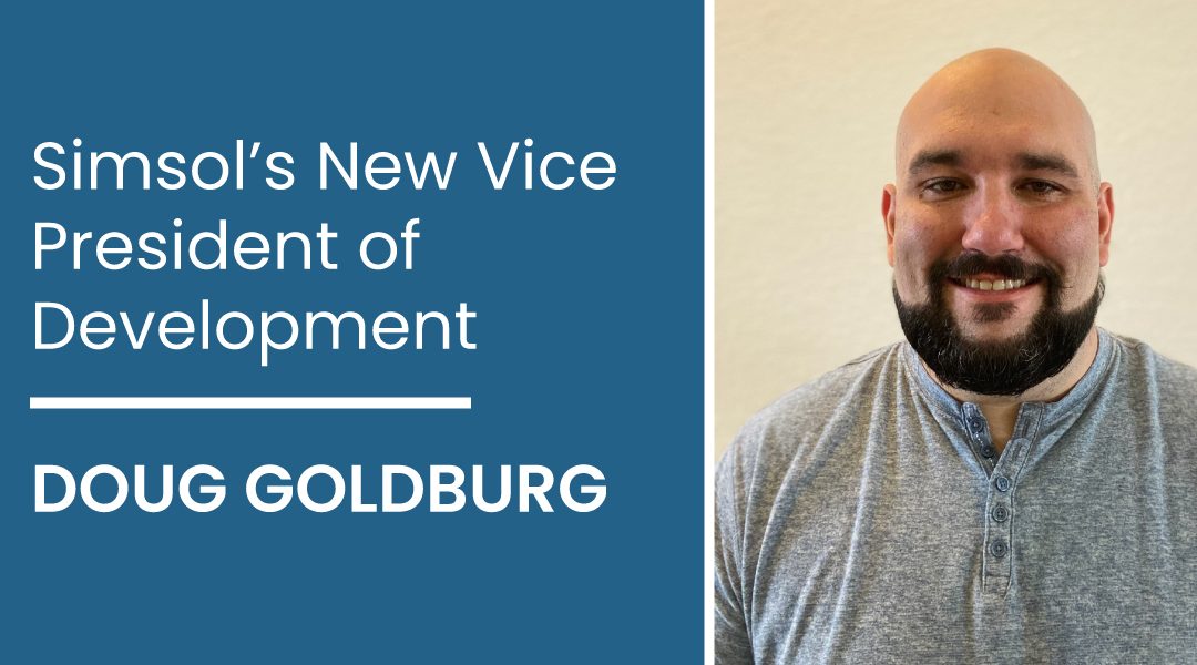 Simsol is proud to announce our New Vice President of Development, Doug Goldberg.